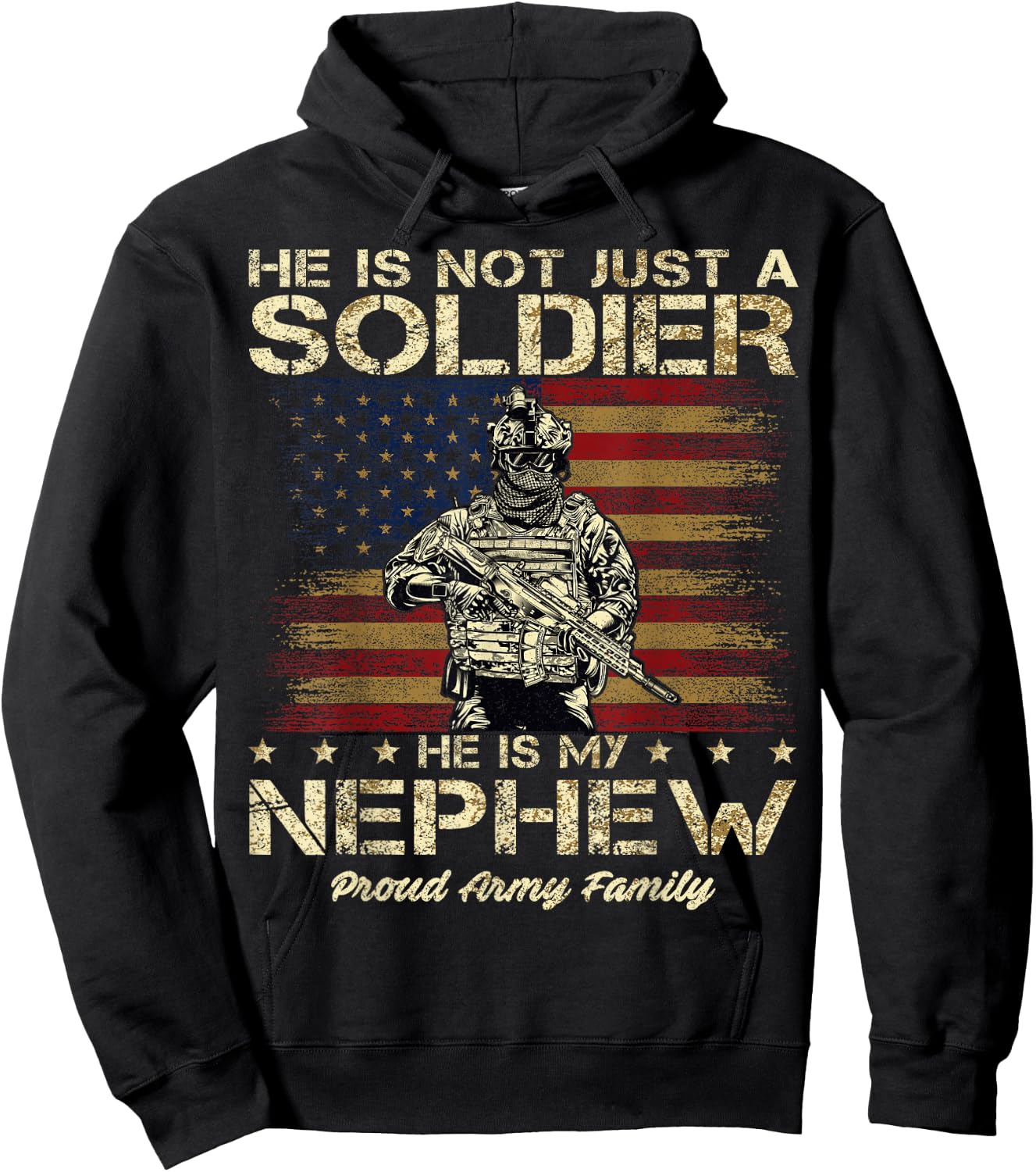Proud Army Family He Is Not Just A Soldier He Is My Nephew Hoodie - Hoodie | Black