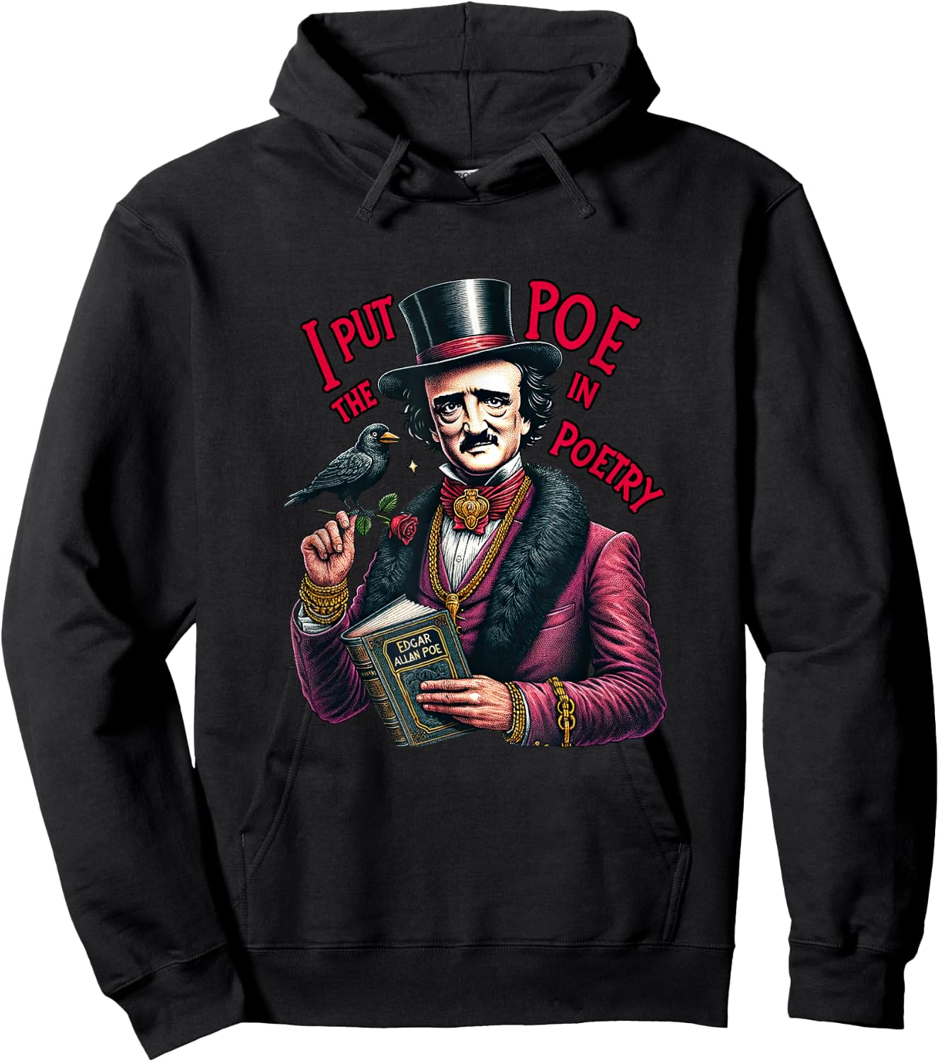 Edgar Allan Poe I Put The Poe in Poetry Hoodie - Hoodie | Black
