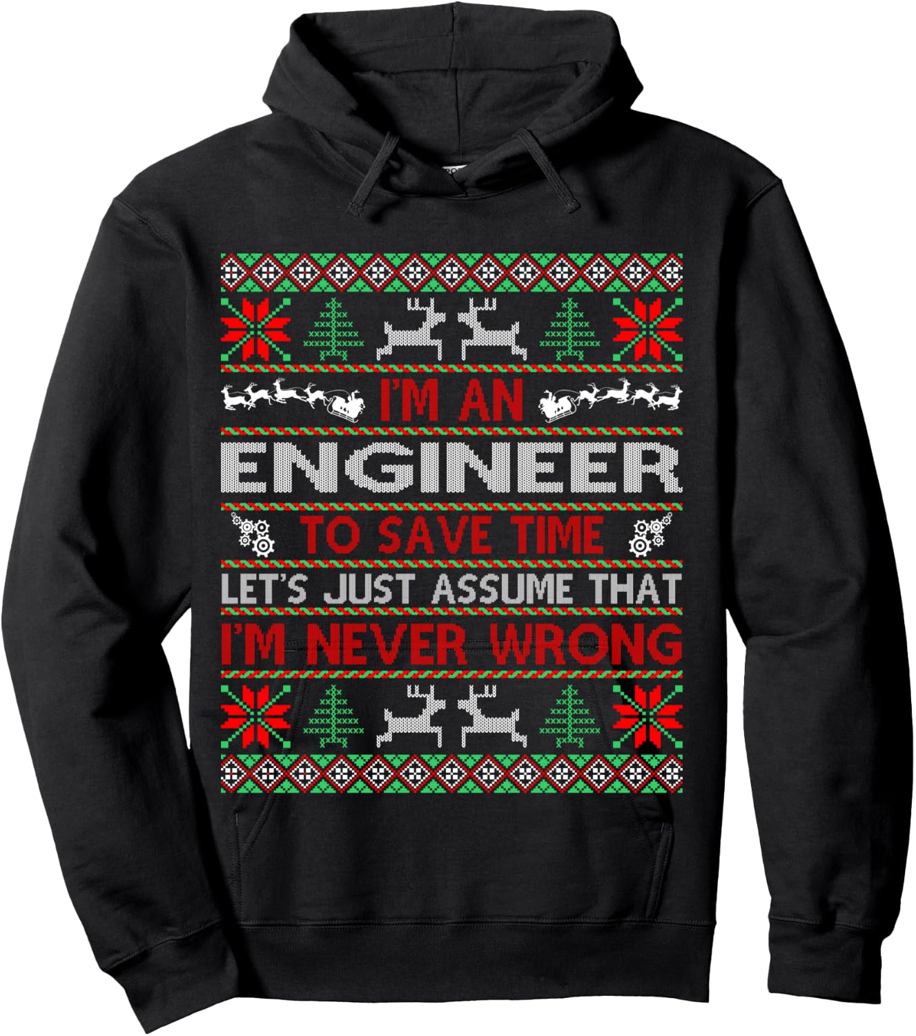 Engineer Save Time Never Wrong Christmas Ugly Sweater Shirt Hoodie - Hoodie | Black