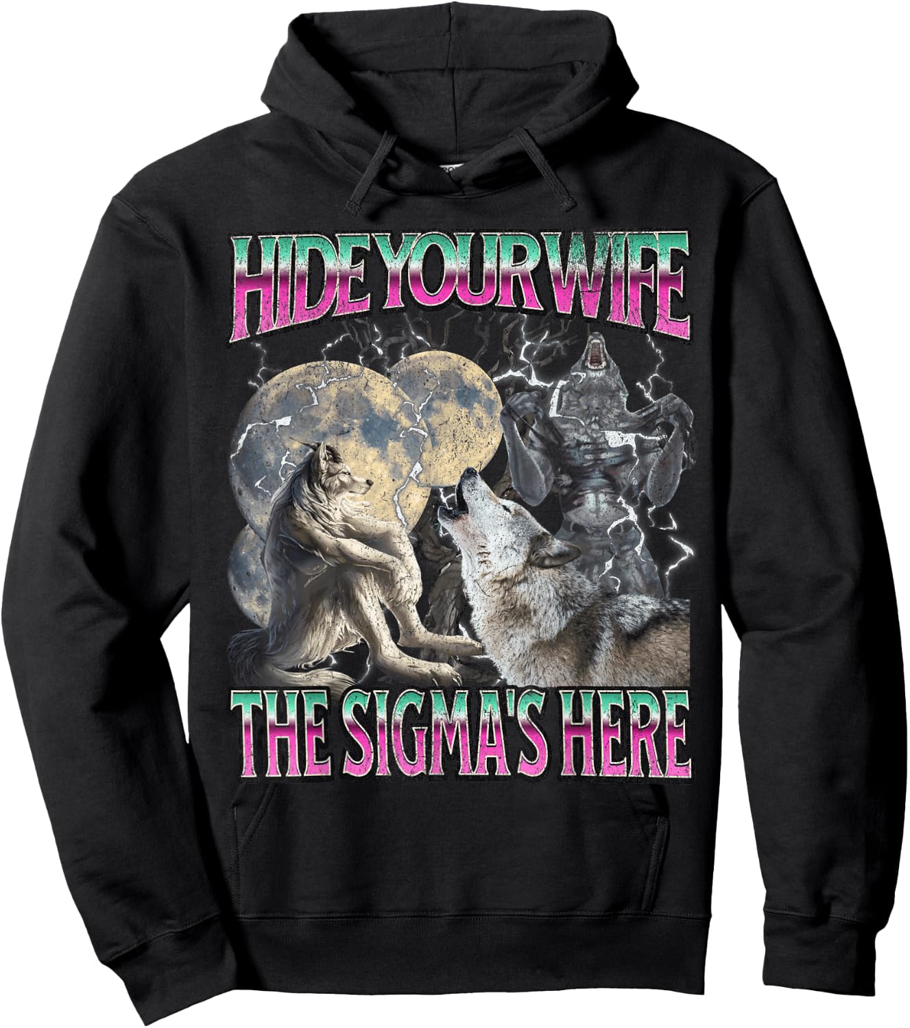 Hide Your Wife The Sigma Is HereFunny Werewolf Wolf Meme , Black, S Hoodie - Hoodie | Black