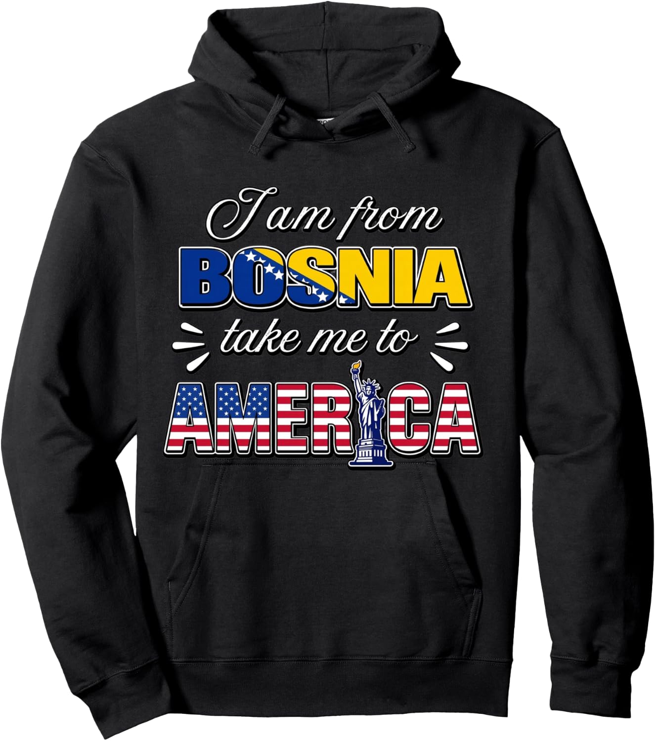 I Am from Bosnia Take Me to America Hoodie - Hoodie | Black