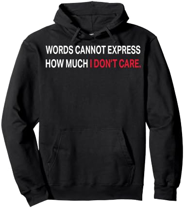 Words Cannot Express How Much I Don't Care Hoodie - Hoodie | Black