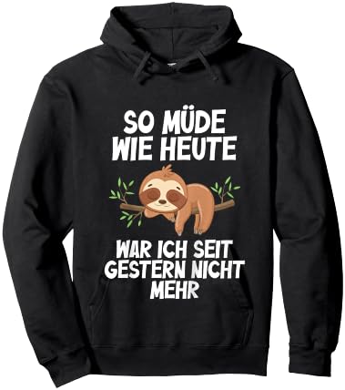 So müde wie Heute war Ich seit gestern Nicht mehr Faultier Hoodie - Hoodie | Black