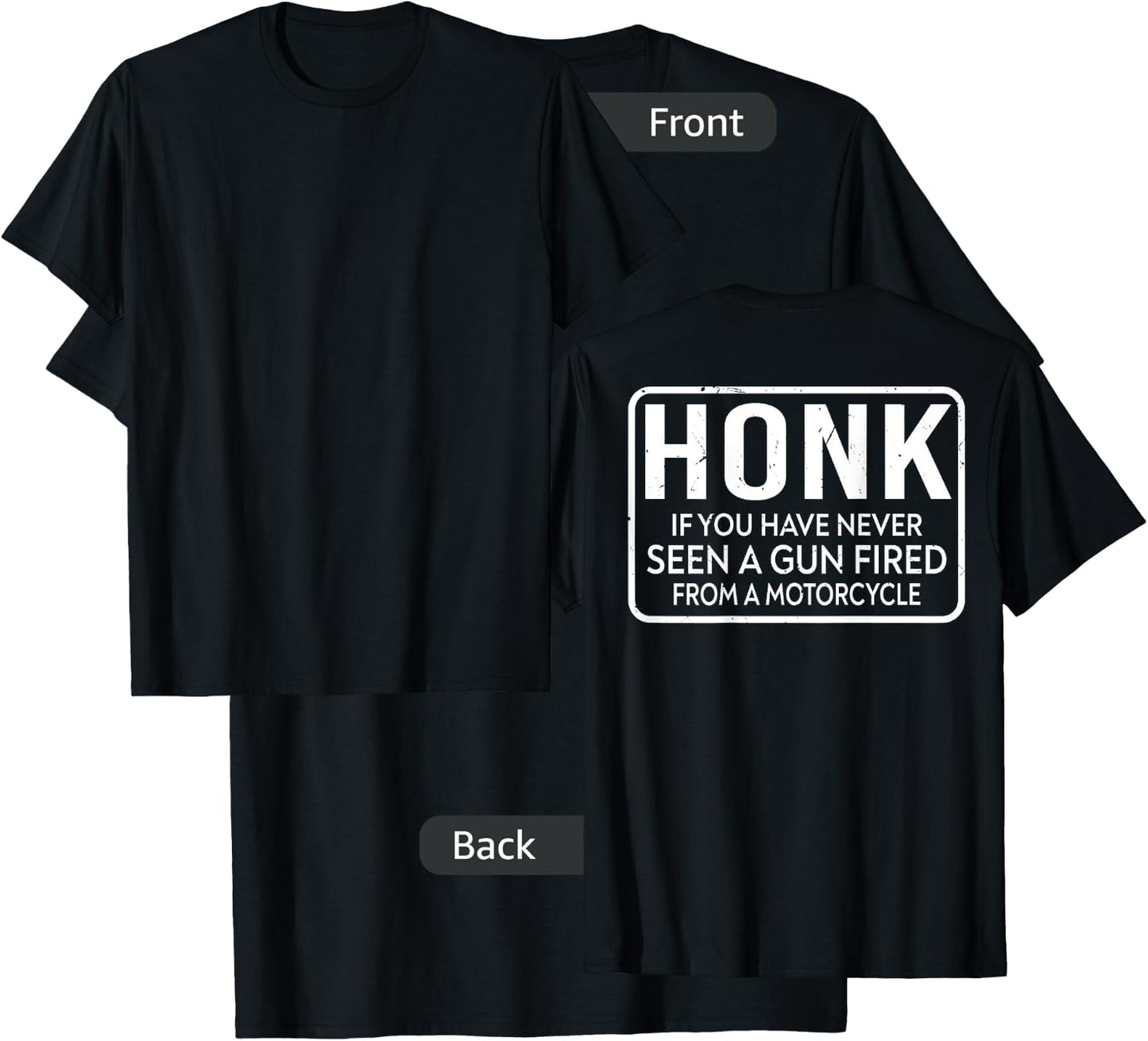 Honk If You Have Never Seen A Gun Fired From A Motorcycle T-Shirt - T-Shirt | Black