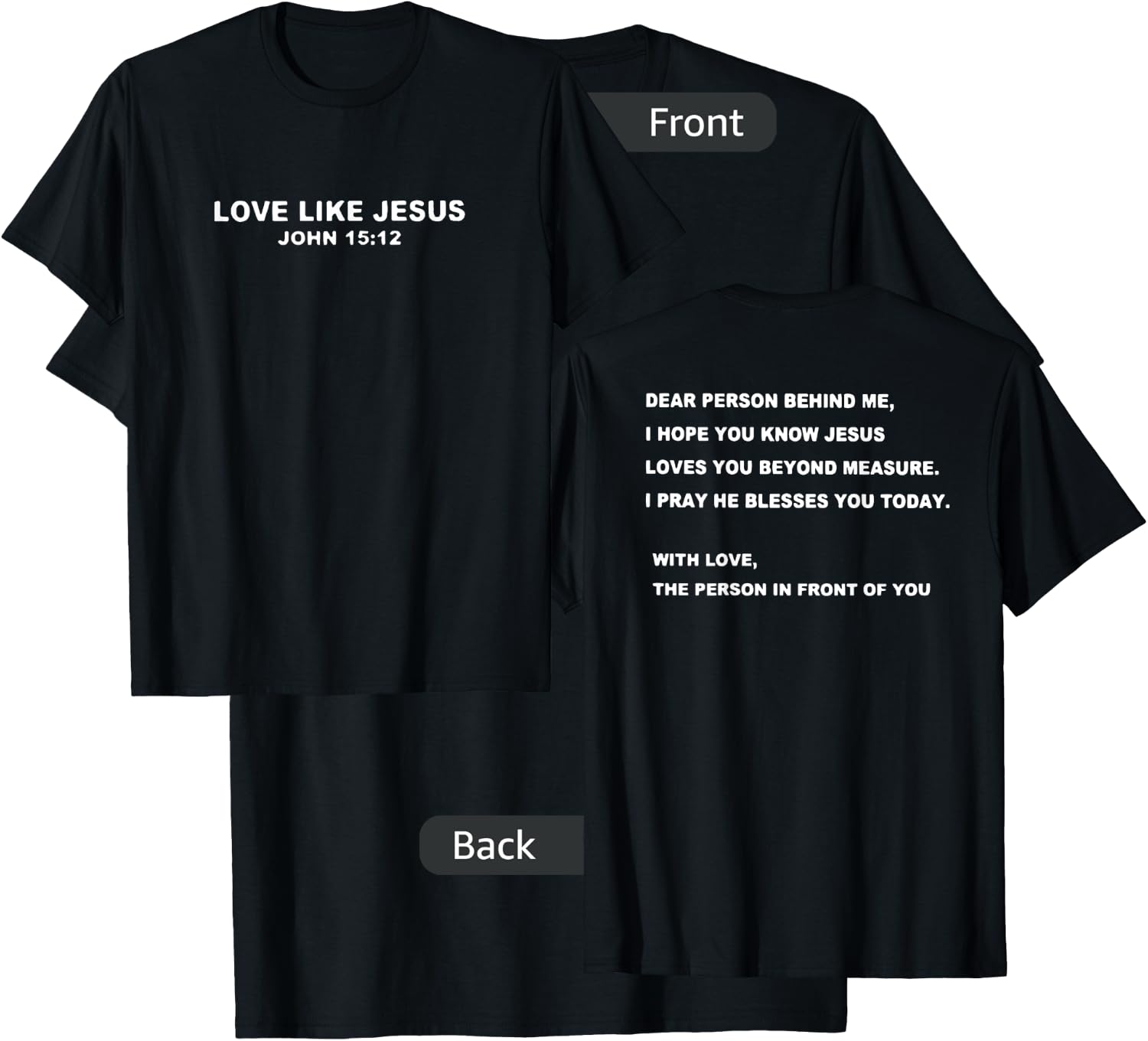 Love Like Jesus Dear Person Behind Me T-Shirt - T-Shirt | Black