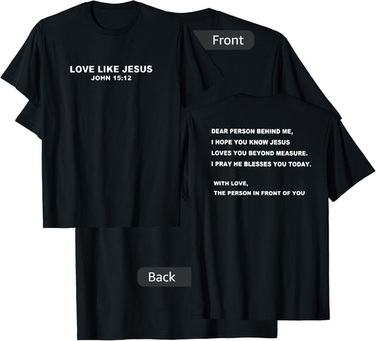 Love Like Jesus Dear Person Behind Me T-Shirt - T-Shirt | Black