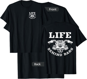 Life Behind Bars Motorcycle Biker 2 sides T-Shirt - T-Shirt | Black
