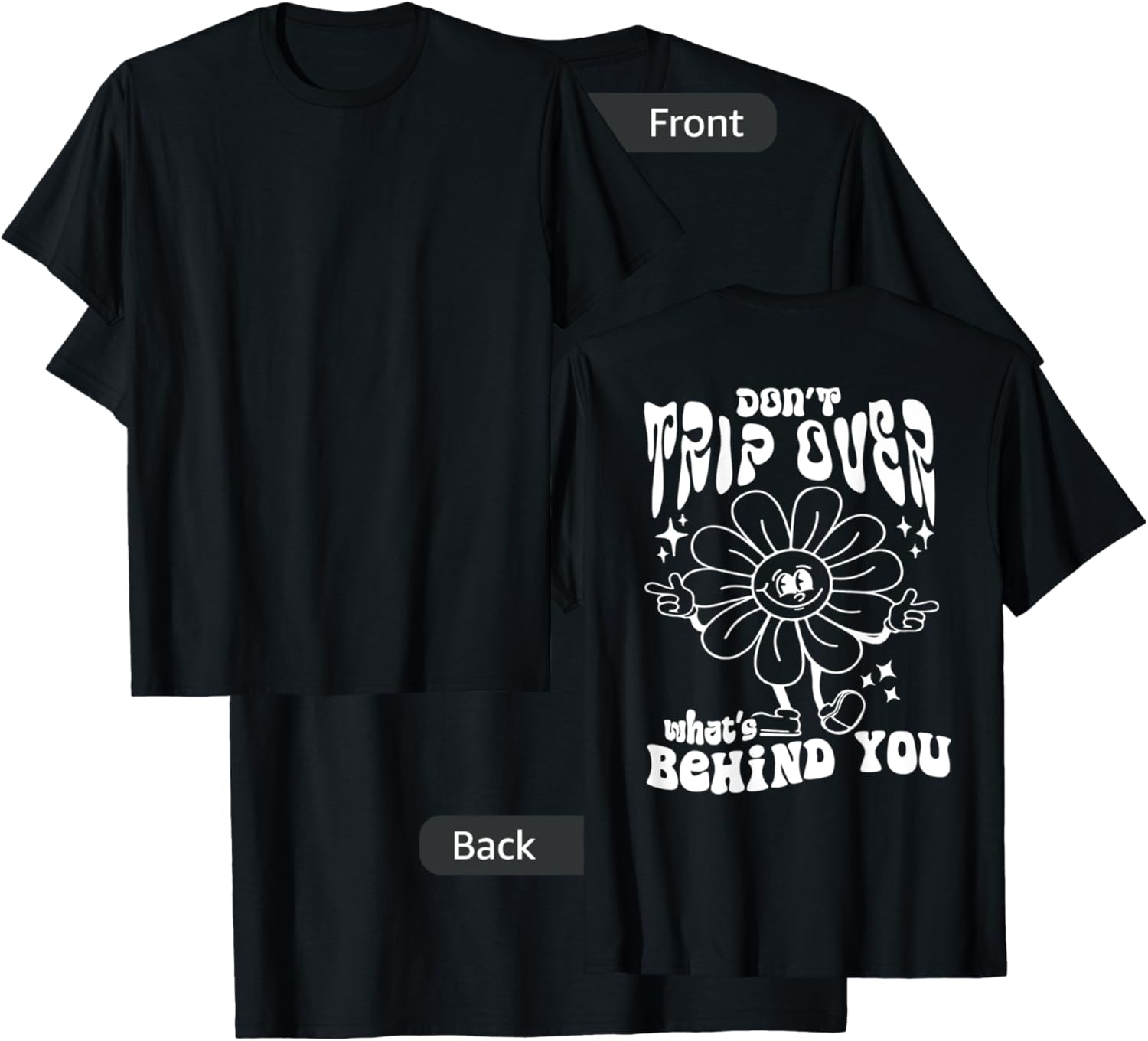 Don't trip over what's behind you T-Shirt - T-Shirt | Black