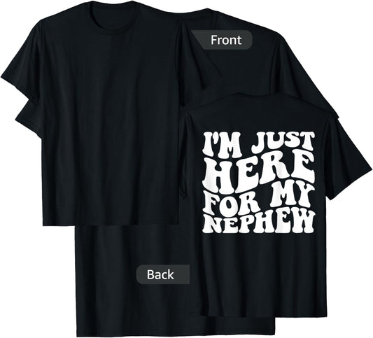 I'm Just Here For My Nephew T-Shirt - T-Shirt | Black