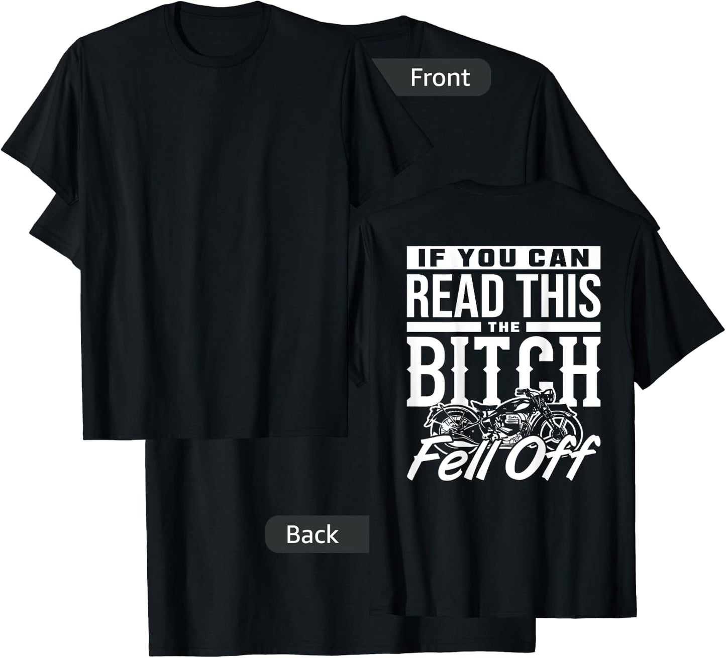 If You Can Read This The Bitch Fell Off Motorcycle T-Shirt - T-Shirt | Black