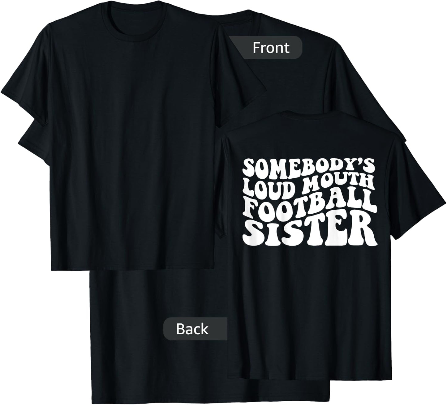Somebody's loud mouth football sister T-Shirt - T-Shirt | Black
