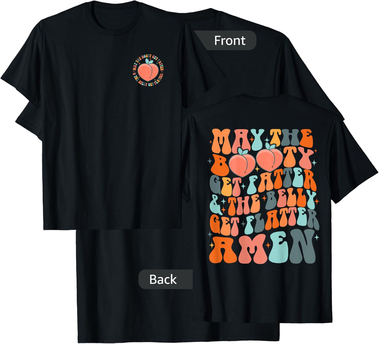 Booty Get Fatter And The Belly Get Flatter Amen (Both Side) T-Shirt - T-Shirt | Black