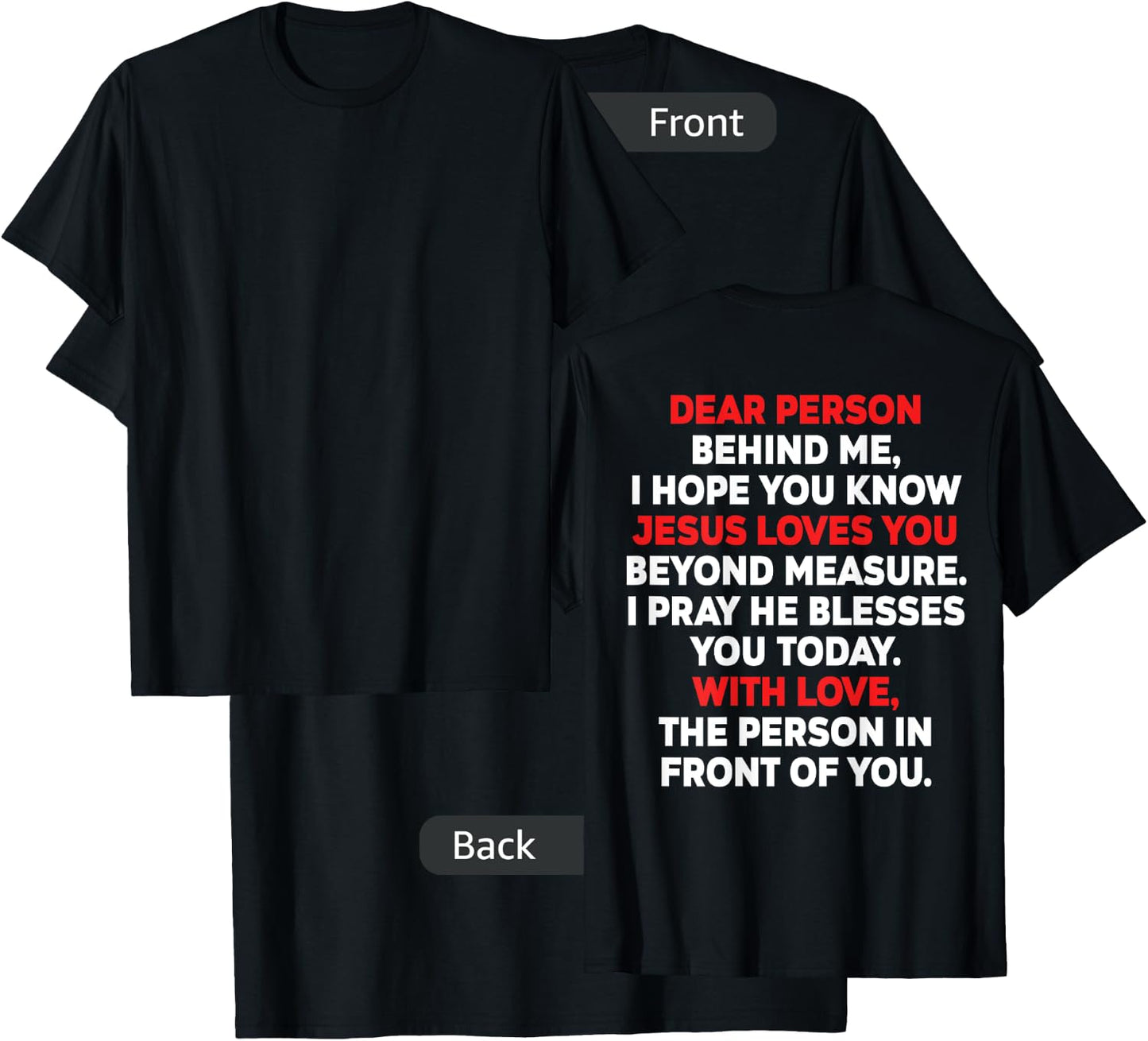 Dear Person Behind me I Hope You Know Jesus Loves You (back) T-Shirt - T-Shirt | Black