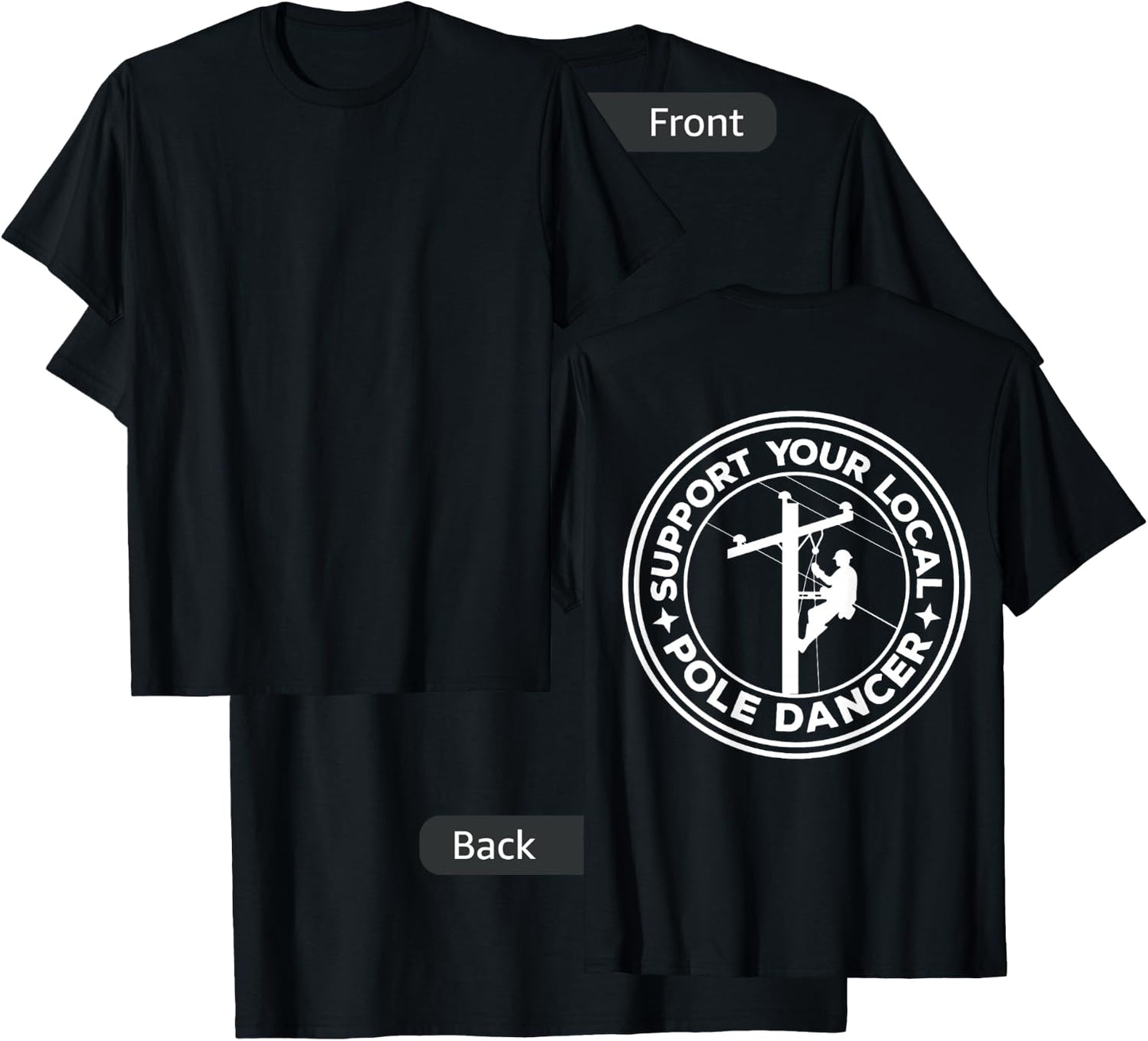 Support your local pole dancer lineman on back T-Shirt - T-Shirt | Black