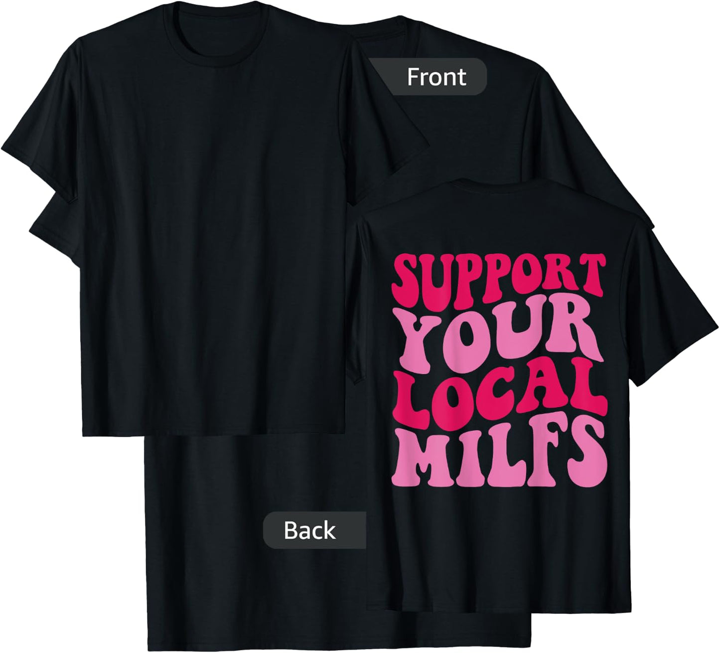 Support Your Local Milfs T-Shirt - T-Shirt | Black