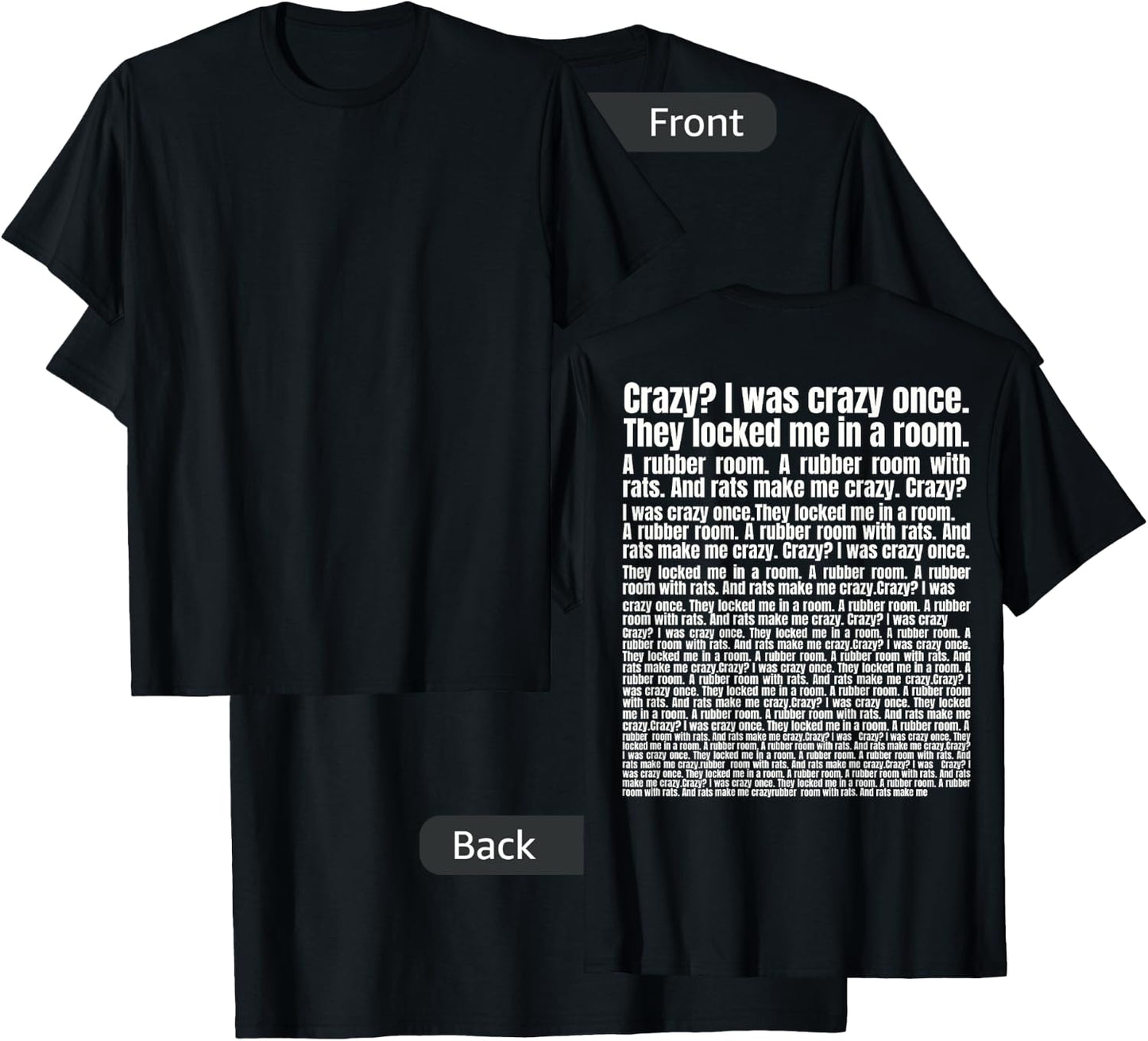 Crazy? I Was Crazy Once. Funny Trending Meme (on back) T-Shirt - T-Shirt | Black