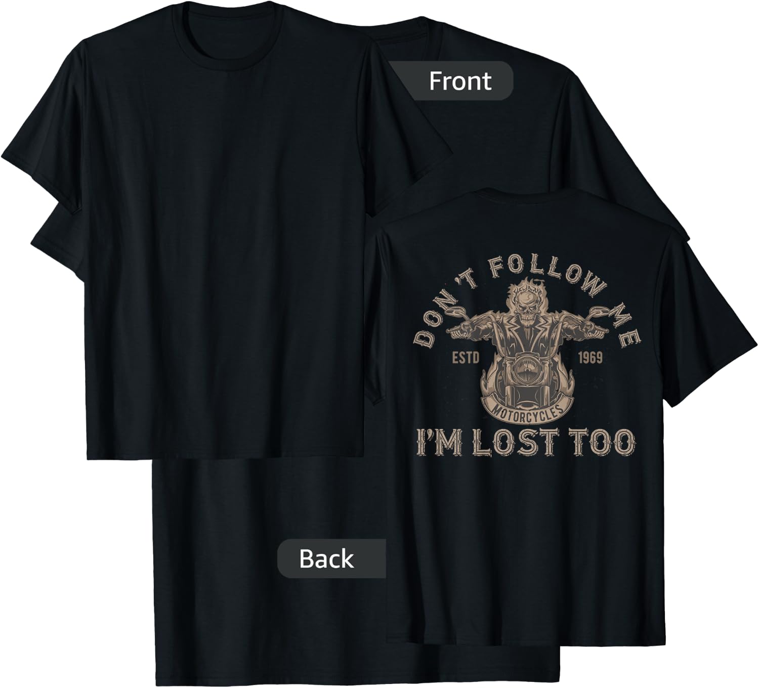 Don't Follow Me I'm Lost Too Motorcycle Skeleton on Back T-Shirt - T-Shirt | Black