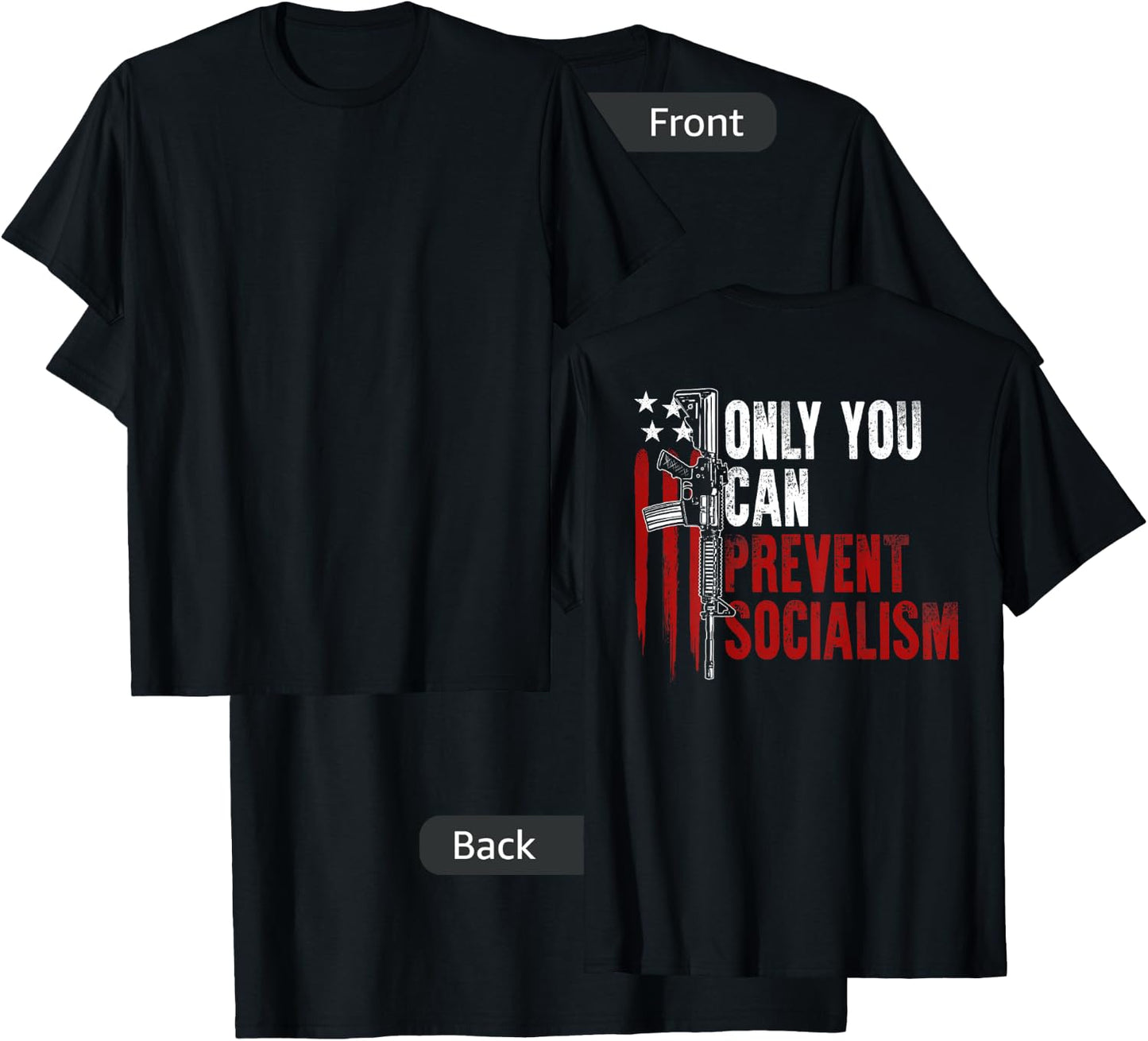 Only You Can Prevent Socialism USA Flag Gun Rights (on back) T-Shirt - T-Shirt | Black