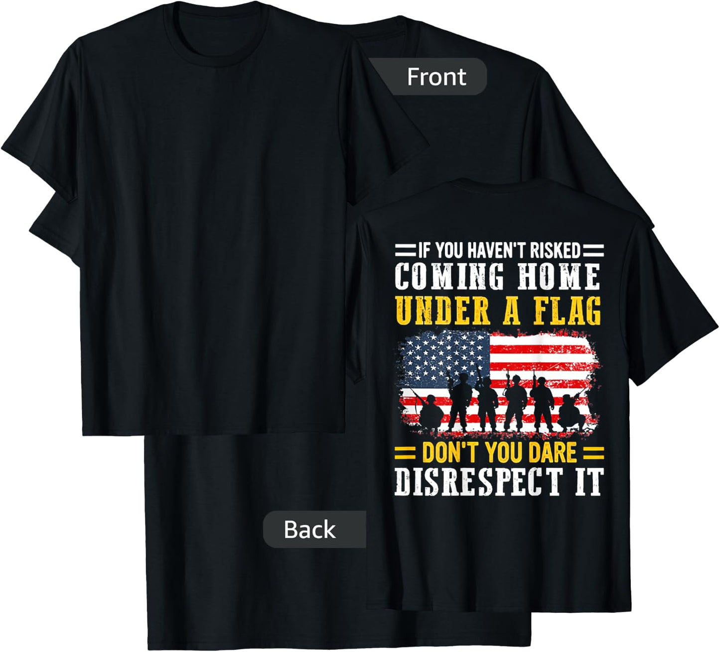 If You Haven't Risked Coming Home Under A Flag (on back) T-Shirt - T-Shirt | Black