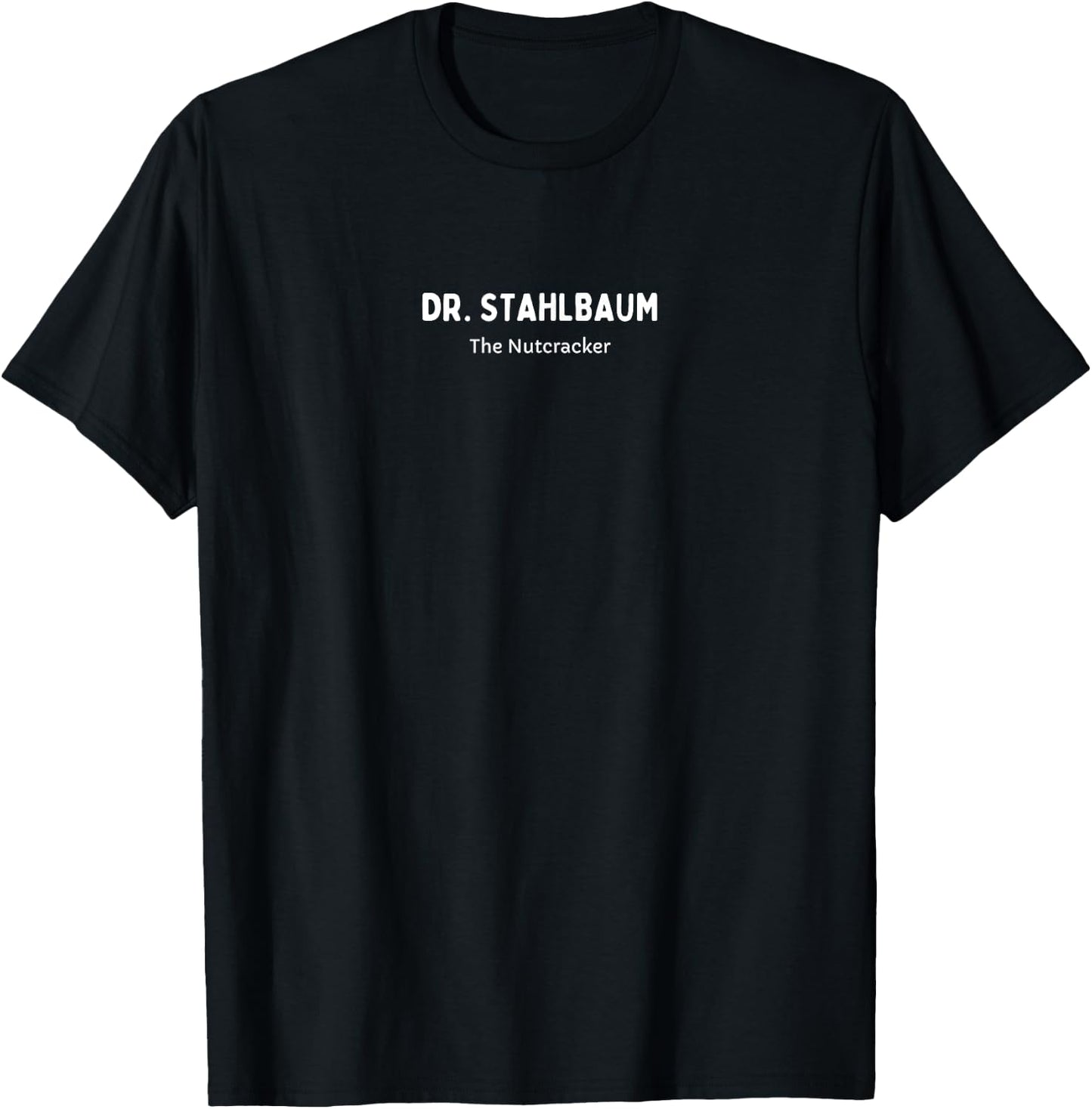DR. STAHLBAUM THE NUTCRACKER Christmas Ballet Dancer Graphic T-Shirt - T-Shirt | Black