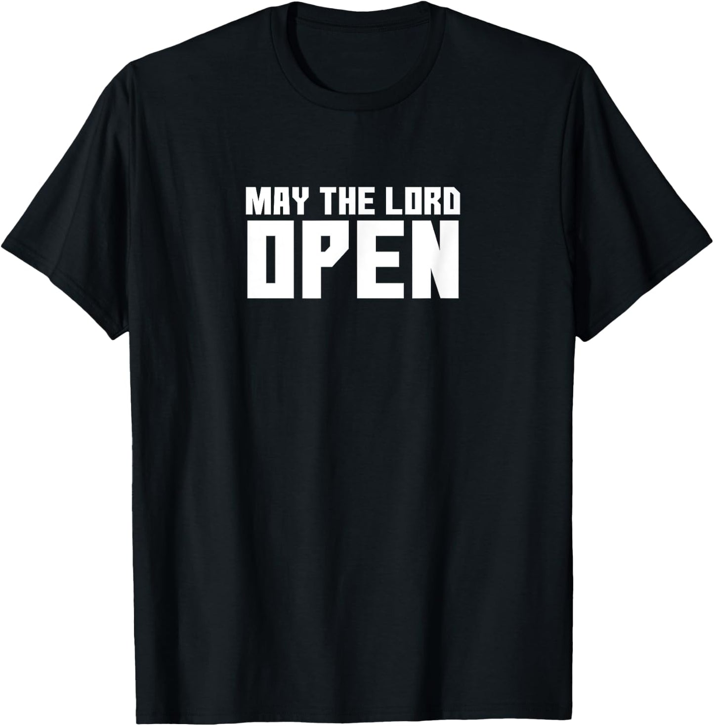 May The Lord Open, Funny Handmaid's Men Women Gift T-Shirt - T-Shirt | Black
