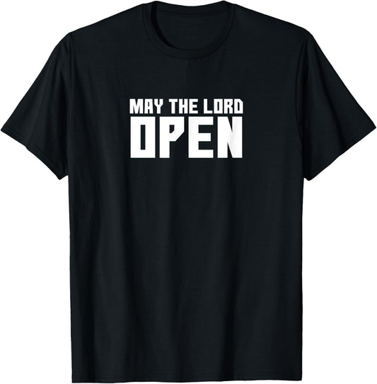 May The Lord Open, Funny Handmaid's Men Women Gift T-Shirt - T-Shirt | Black