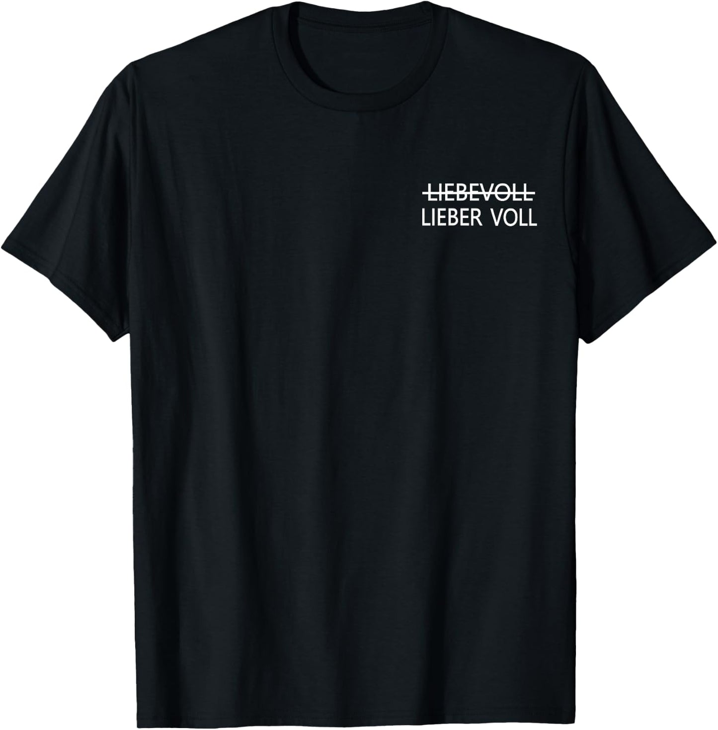 Lieber voll als liebevoll - JGA , black T-Shirt - T-Shirt | Black