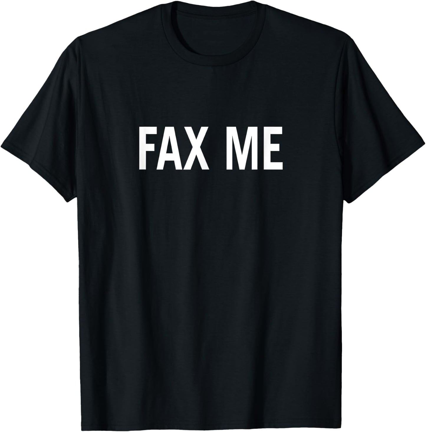 Fax Me T-Shirt - T-Shirt | Black