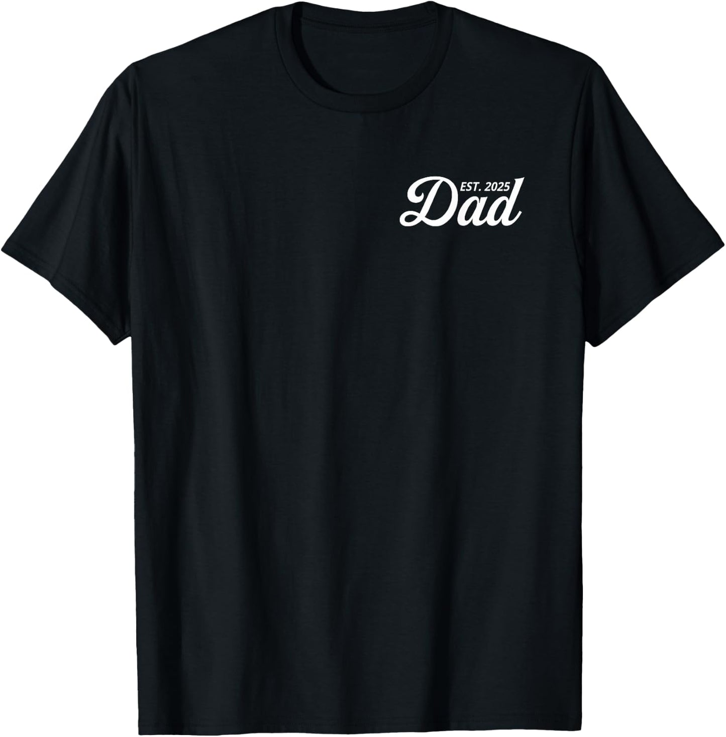 Dad Est. 2025 Logo New Dad 2025 Expect Baby 2025 Fathers Day T-Shirt - T-Shirt | Black