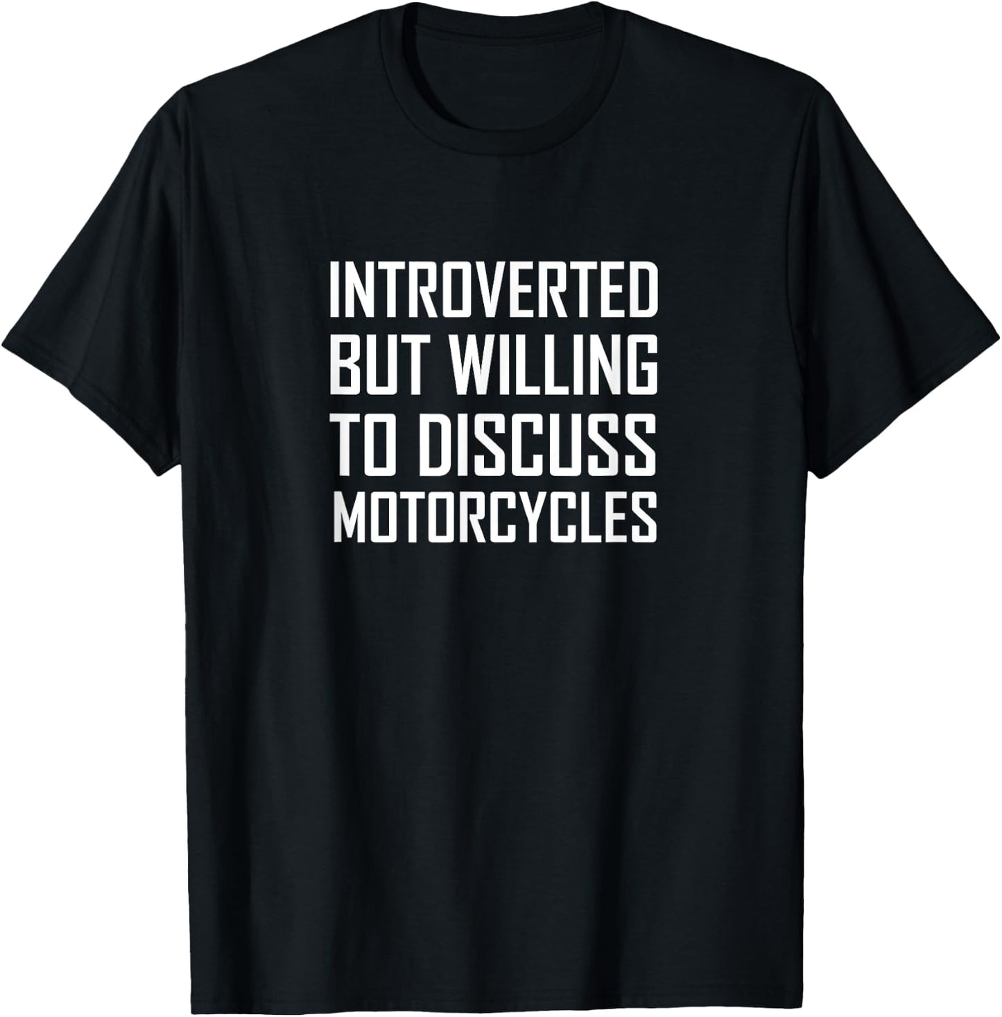 Introverted But Willing To Discuss Motorcycles T-Shirt - T-Shirt | Black