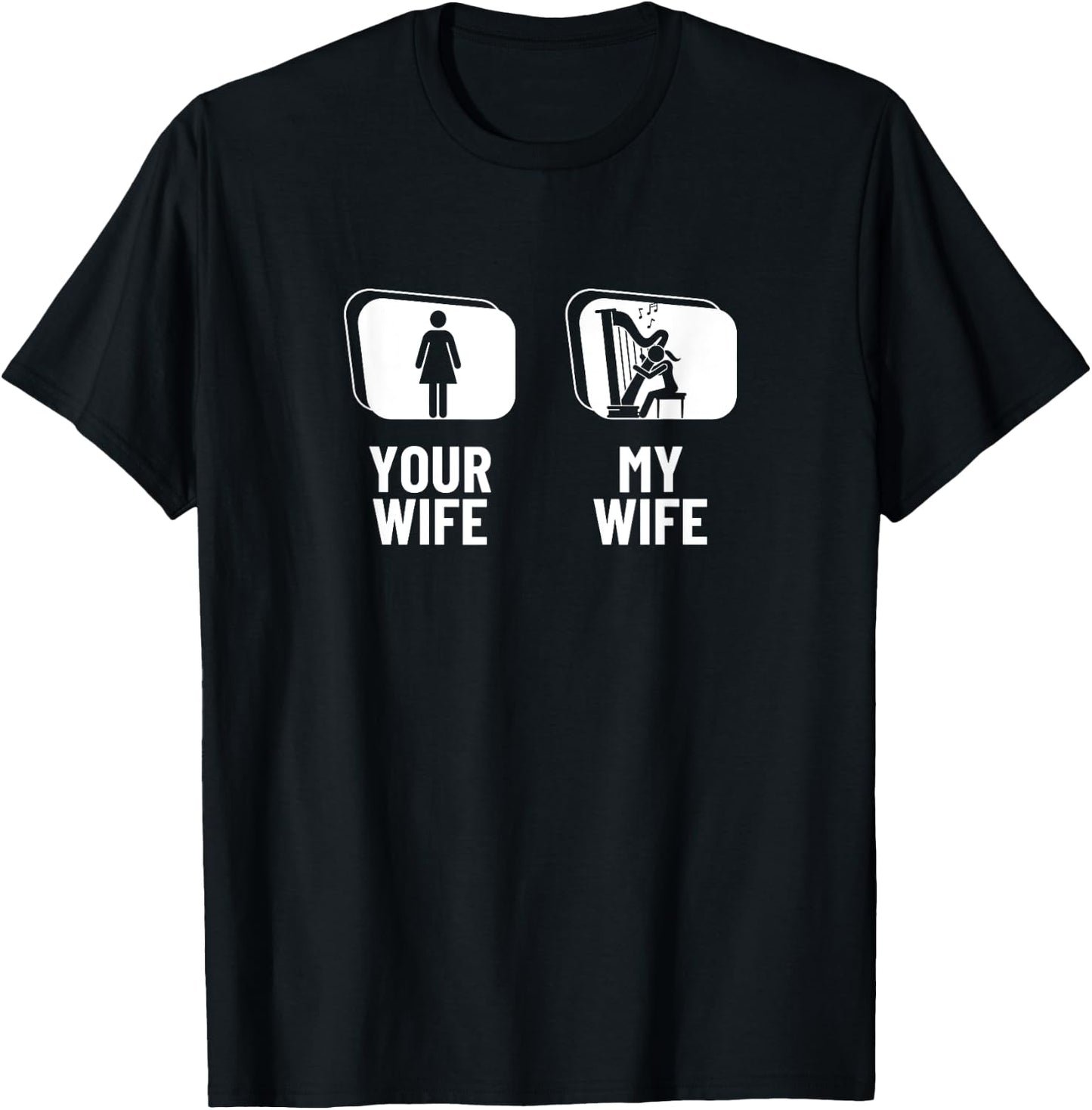 Your Wife My Wife Harp Husband Funny Harpist T-Shirt - T-Shirt | Black