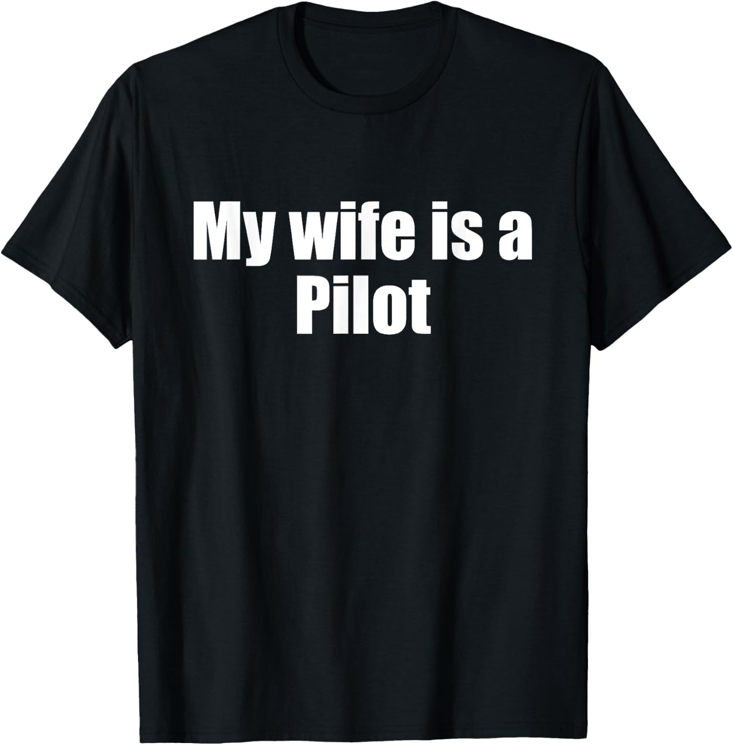 Funny My wife is a Pilot shirt , Husband T-Shirt - T-Shirt | Black