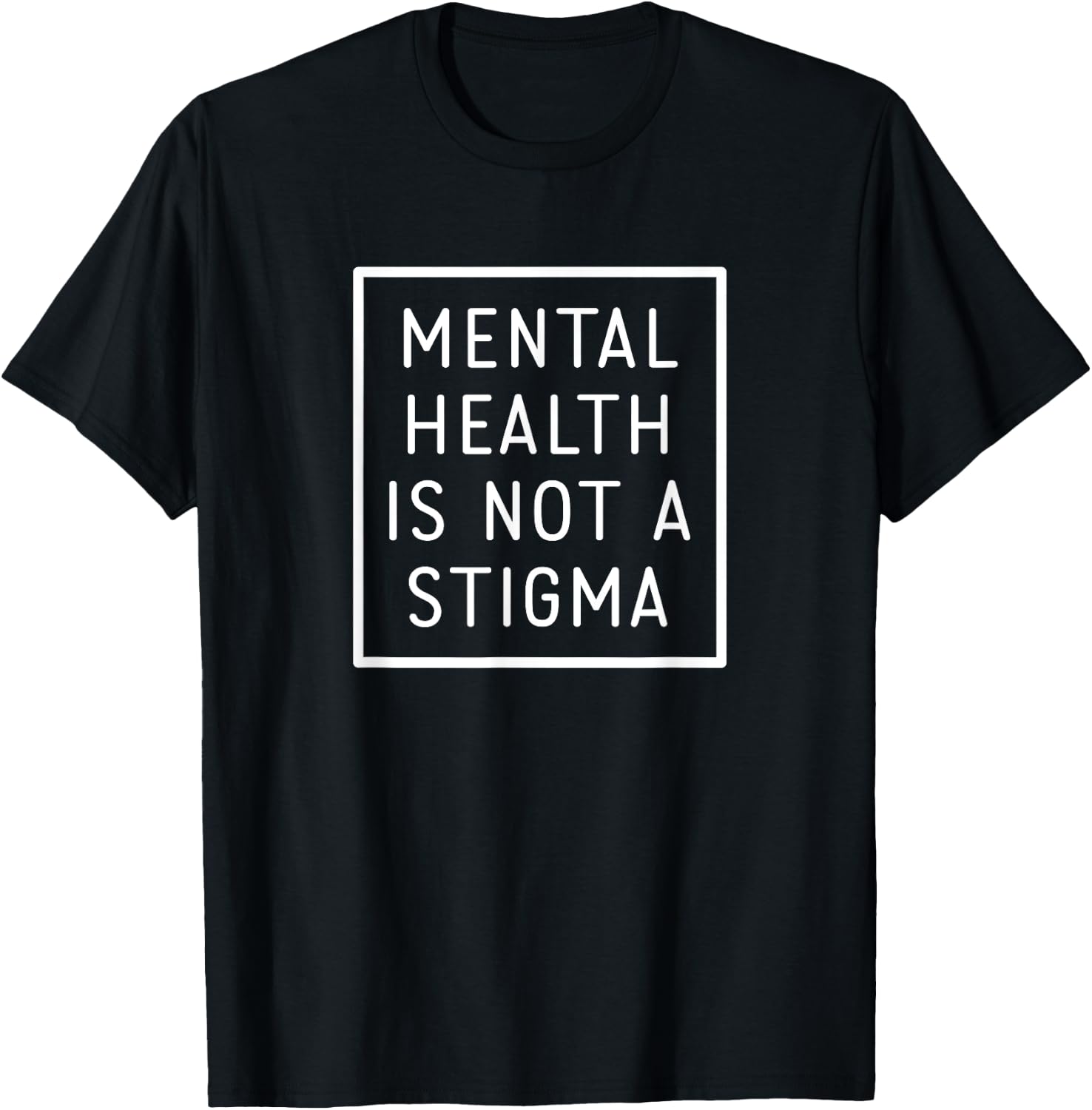 Mental Health Awareness Gifts Statement Not A Stigma T-Shirt - T-Shirt | Black