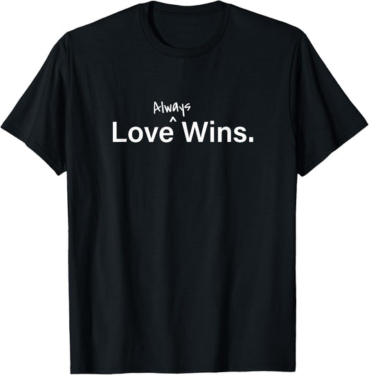 Love Always Wins. T-Shirt - T-Shirt | Black