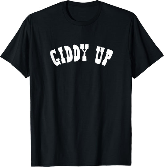 Giddy Up - Cow Girl, Horse, Equestrian, Cute Cowgirl Shirt T-Shirt - T-Shirt | Black