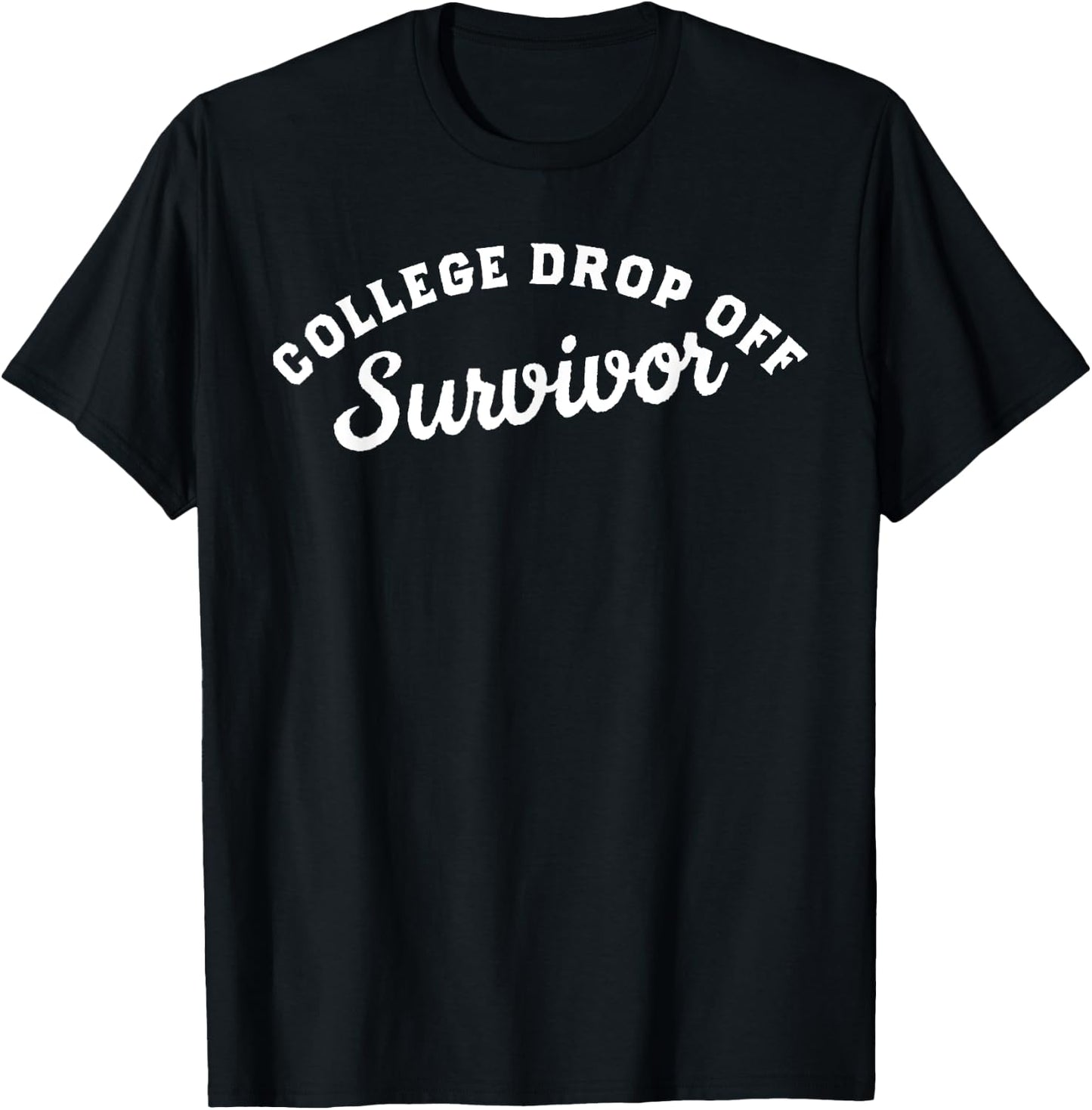 College Drop Off Survivor College Mom Shirt College Dad T-Shirt - T-Shirt | Black