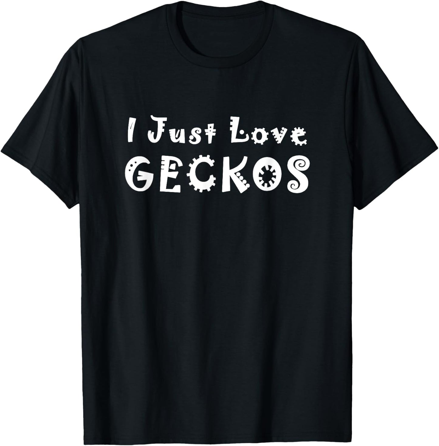 I Just Love Geckos T-Shirt - T-Shirt | Black