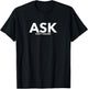 Ask don't assume statement , awareness shirt T-Shirt - T-Shirt | Black