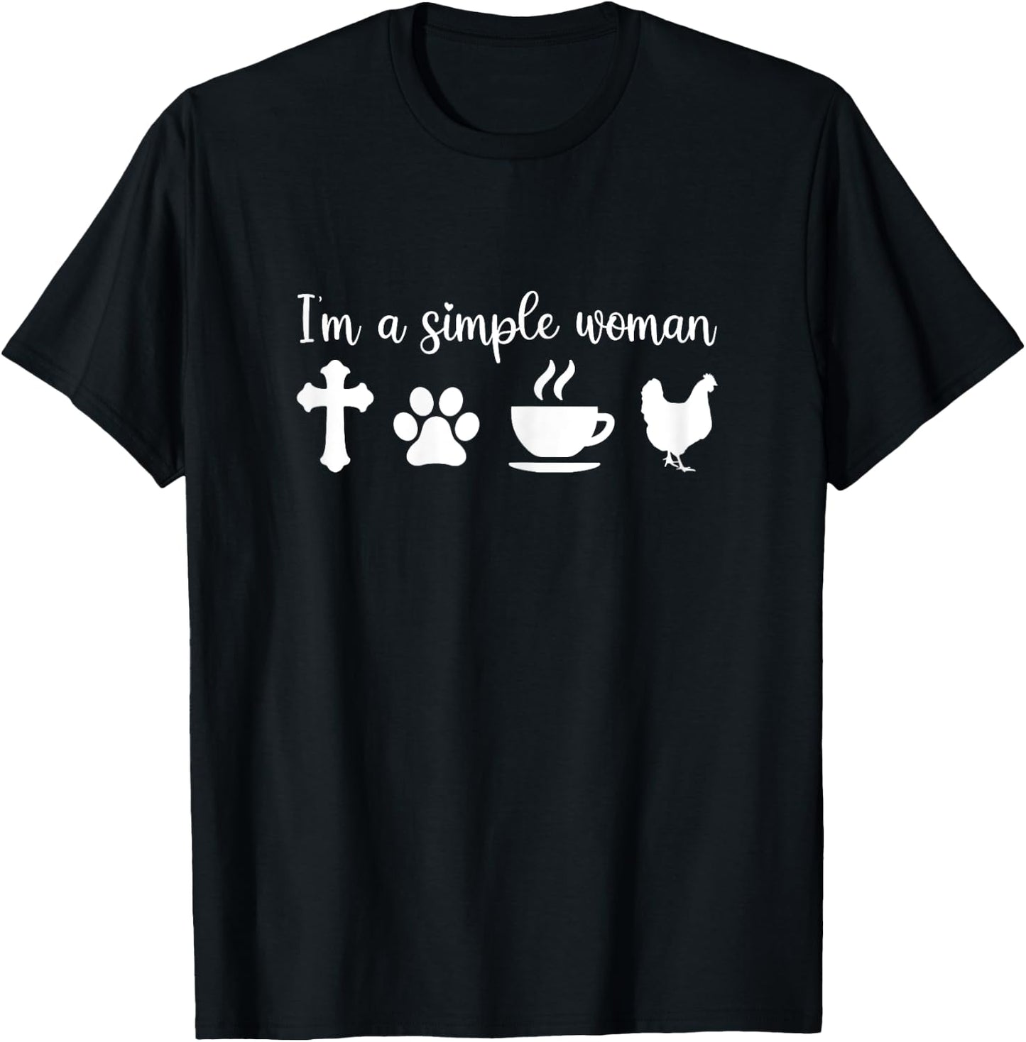 I'm a Simple Woman Jesus Dog Coffee Chicken Mothers Day T-Shirt - T-Shirt | Black