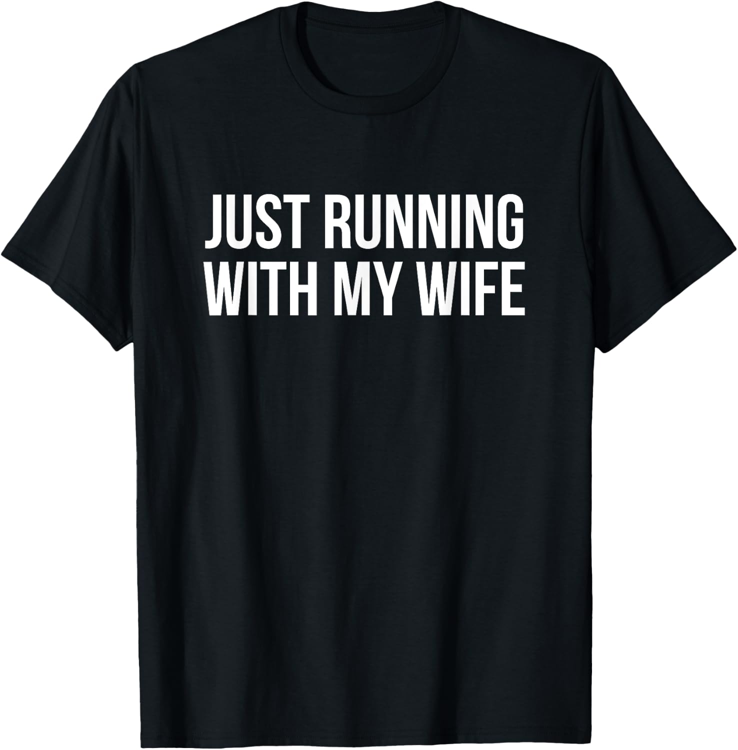 Just Running With My Wife T-Shirt - T-Shirt | Black