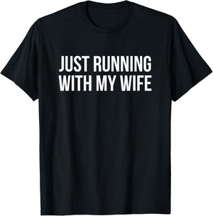 Just Running With My Wife T-Shirt - T-Shirt | Black