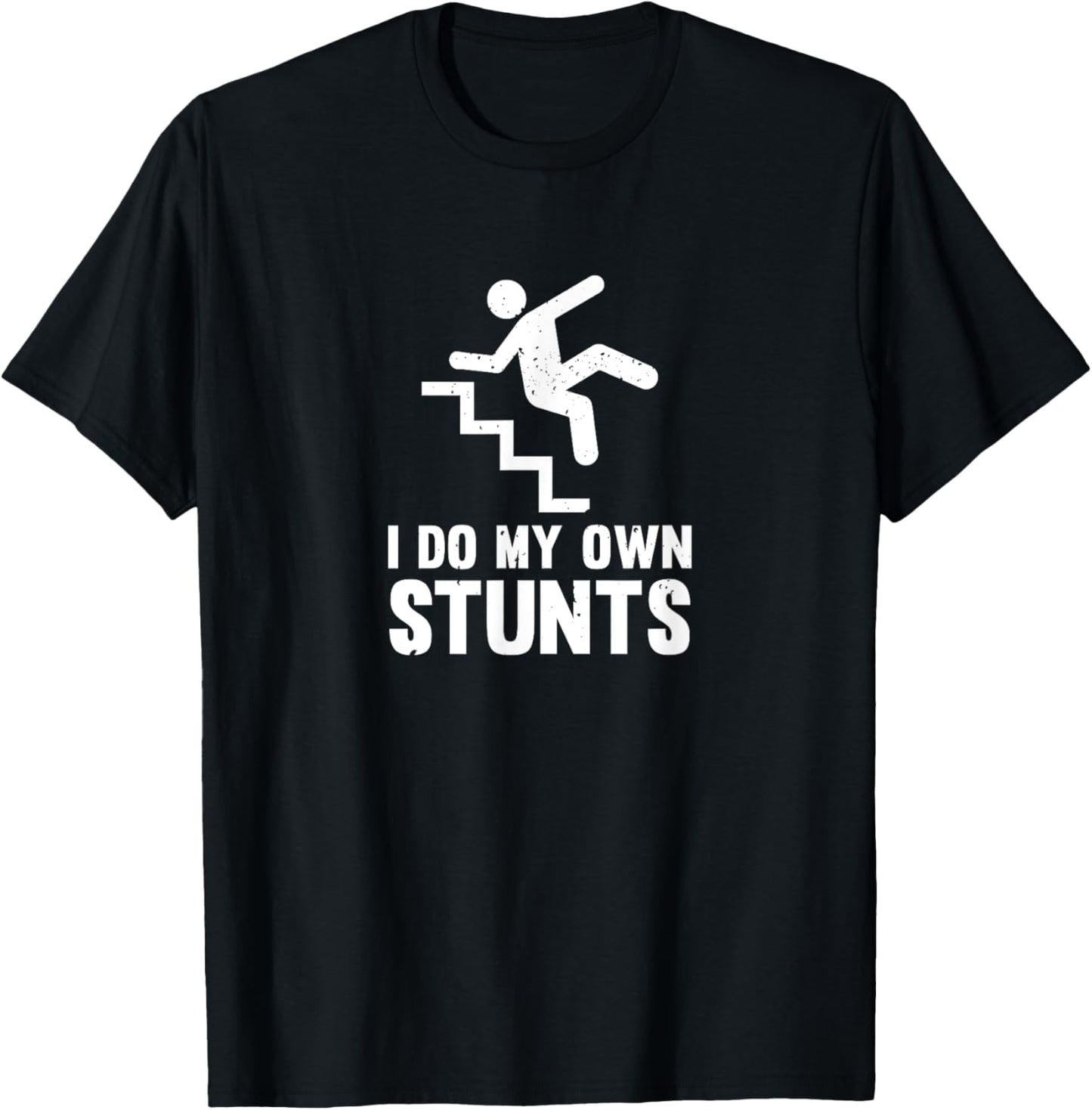 Funny Distressed I Do My Own Stunts T-Shirt - T-Shirt | Black