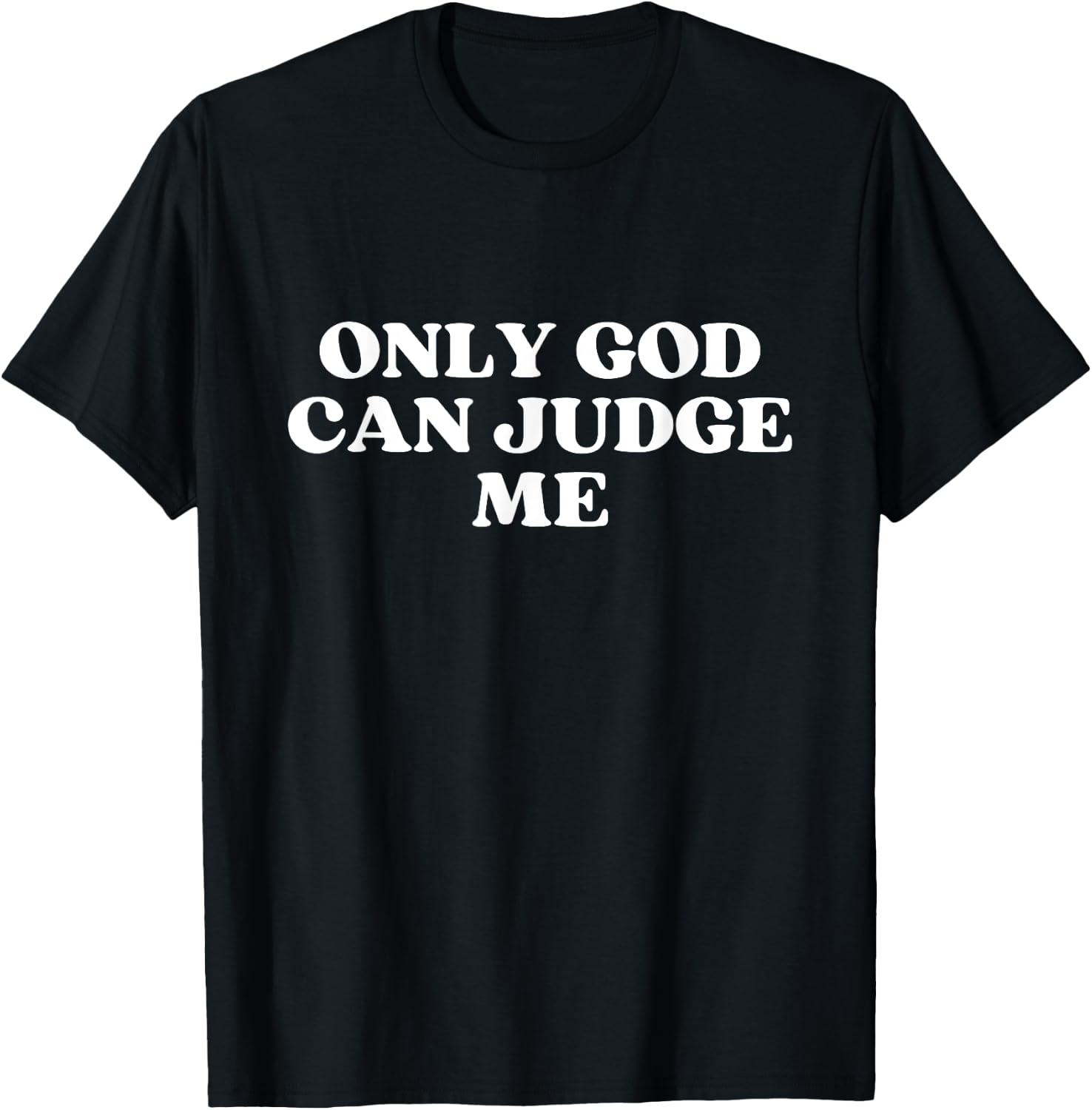 Only God Can Judge Me Y2k Aesthetic , Black, S T-Shirt - T-Shirt | Black