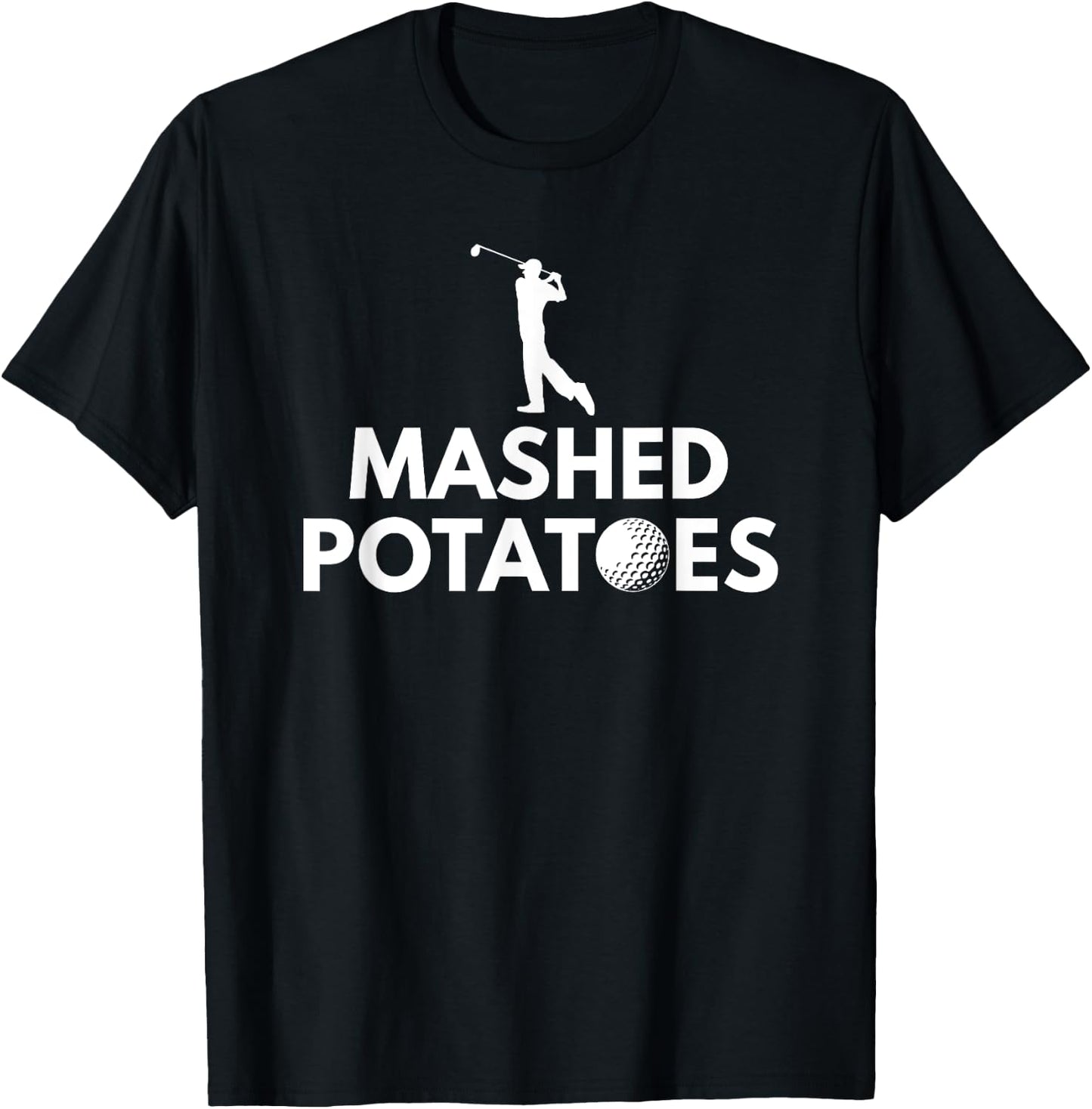Mashed Potatoes Golf T Shirt T-Shirt - T-Shirt | Black