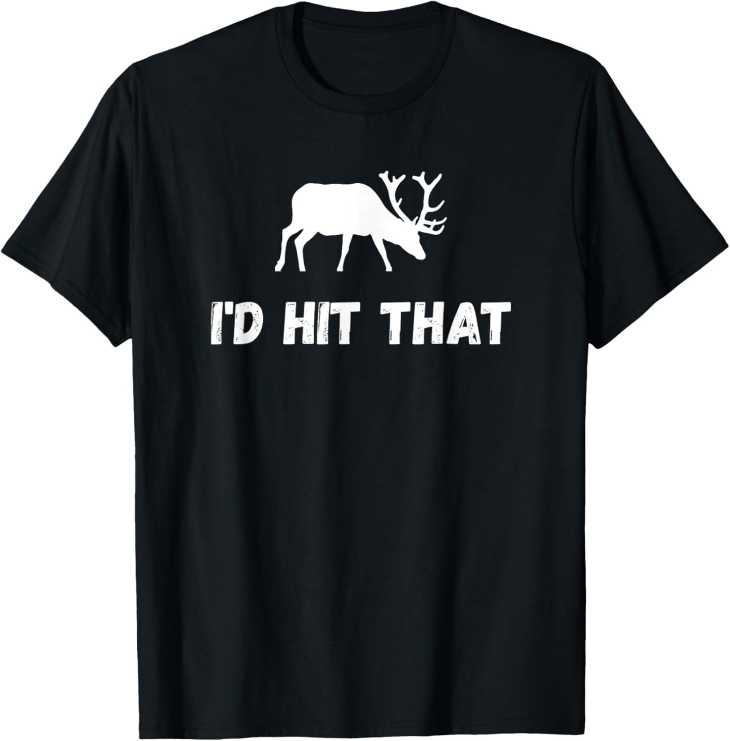 I'd Hit That - Best Hunter T-Shirt - T-Shirt | Black