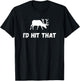 I'd Hit That - Best Hunter T-Shirt - T-Shirt | Black