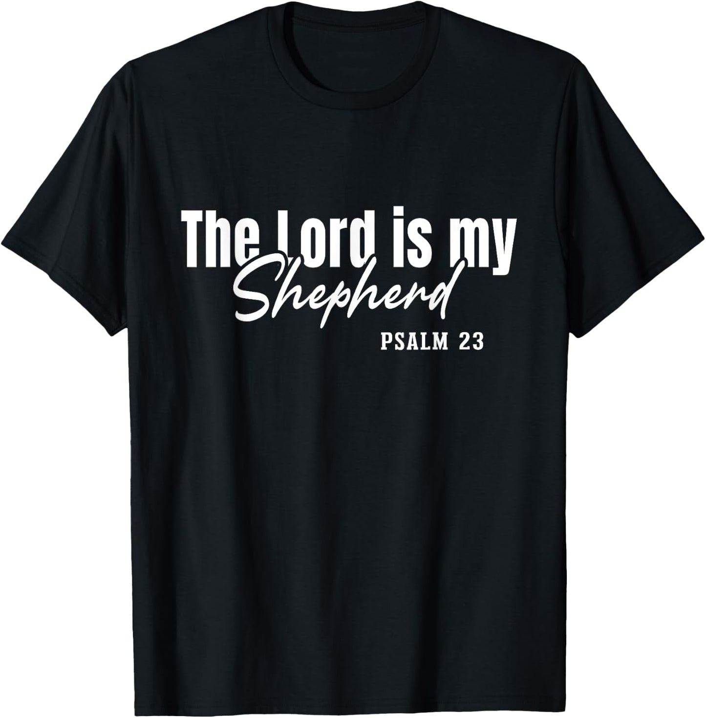 Christian Faith Jesus Christ God The Lord Is My Shepherd T-Shirt - T-Shirt | Black