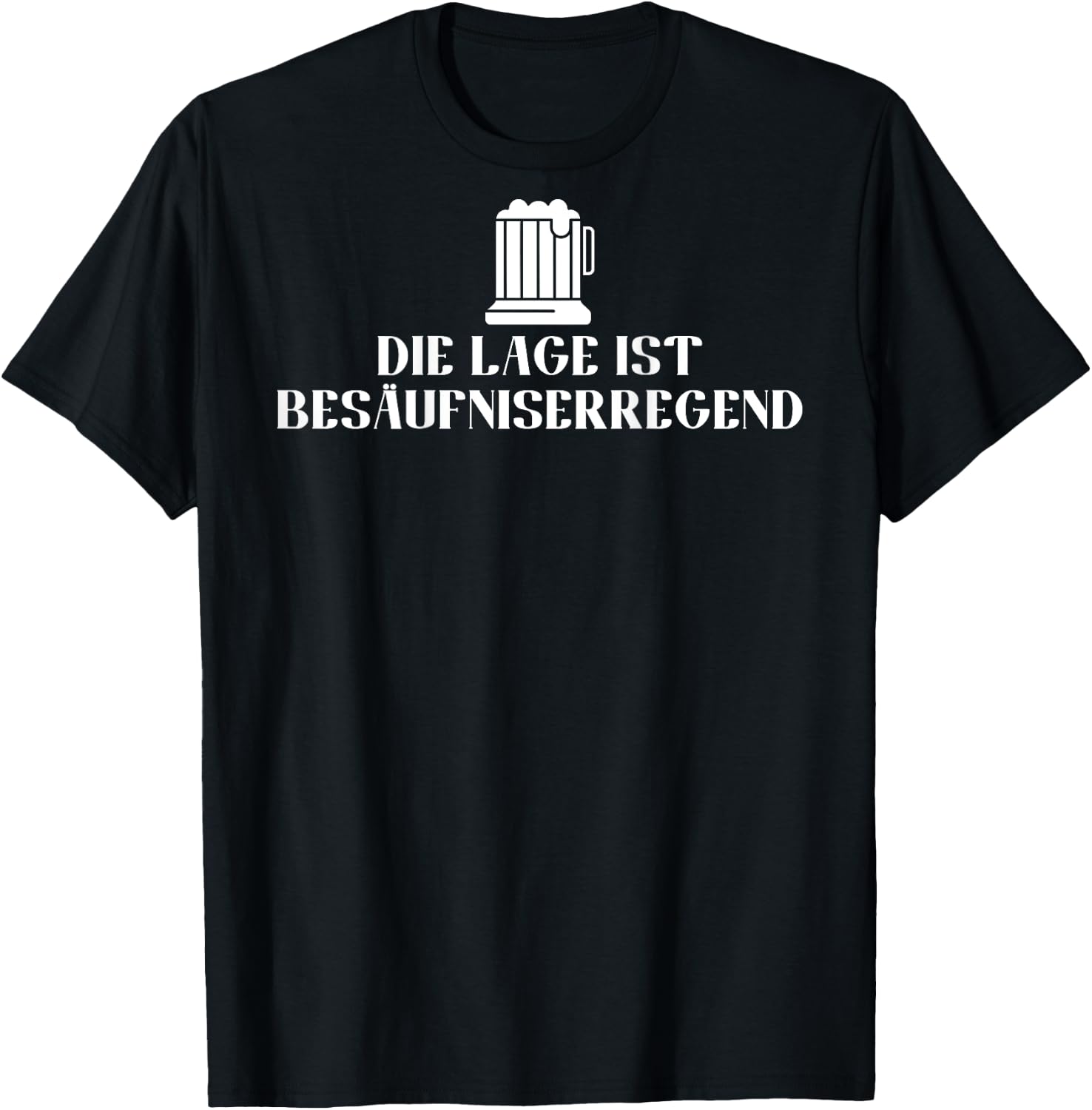 Backprint Die Lage ist Besäufniserregend lustiger Spruch T-Shirt - T-Shirt | Black