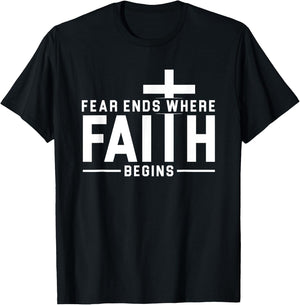 Fear Ends Where Faith Begins Christian Jesus Christ Church T-Shirt - T-Shirt | Black