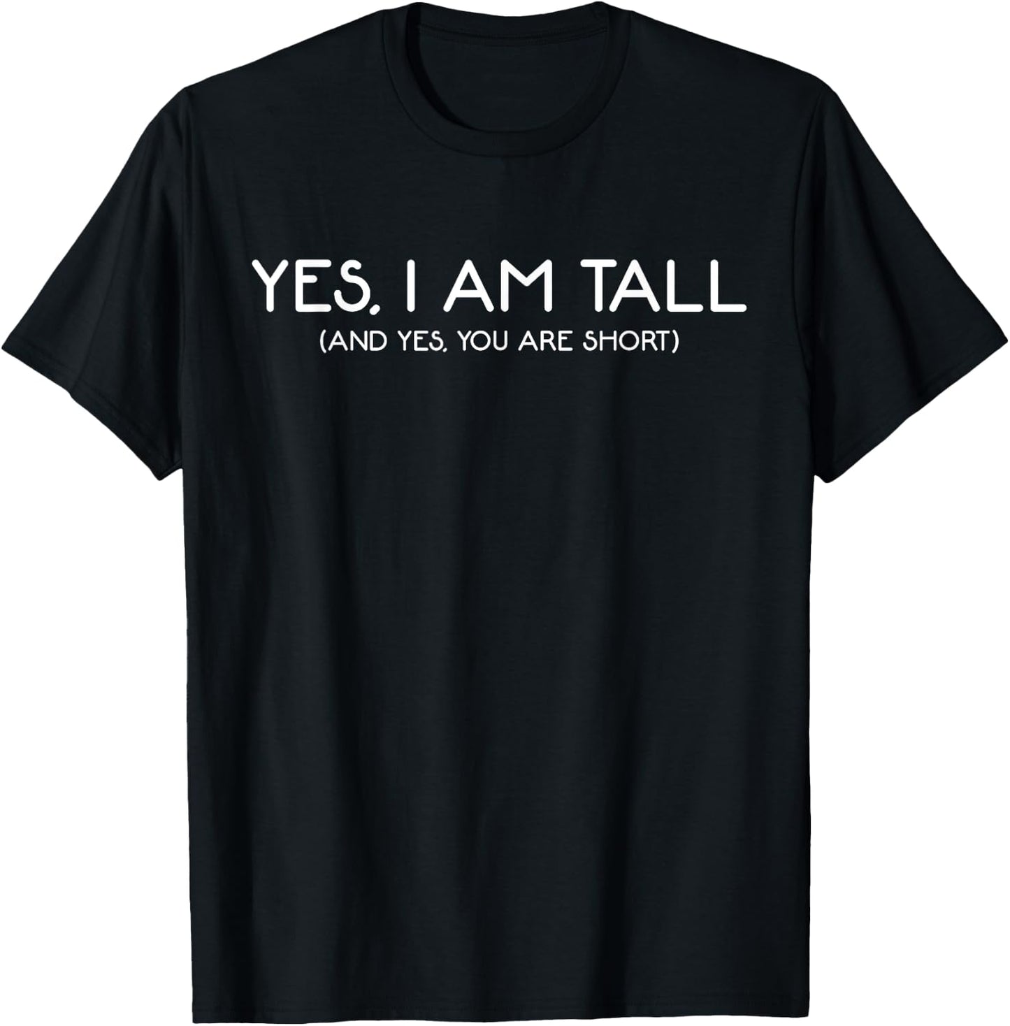 Yes I Am Tall | Funny Big And Tall Basketball T-Shirt - T-Shirt | Black